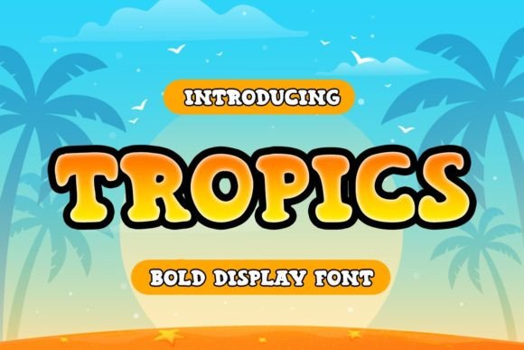 Tropics: A Bold, Playful Font for Creative Projects